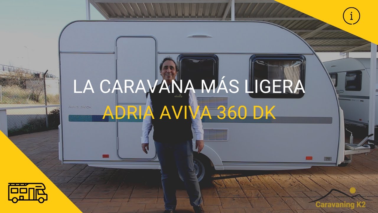 La caravana más ligera | Adria Aviva 360 DK