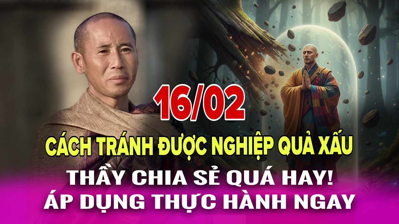 16/02 Thầy Minh Tuệ Chia Sẻ Qu&aacute; Hay! C&aacute;ch Tr&aacute;nh Được Nghiệp Quả Xấu - &Aacute;p Dụng Thực H&agrave;nh Ngay