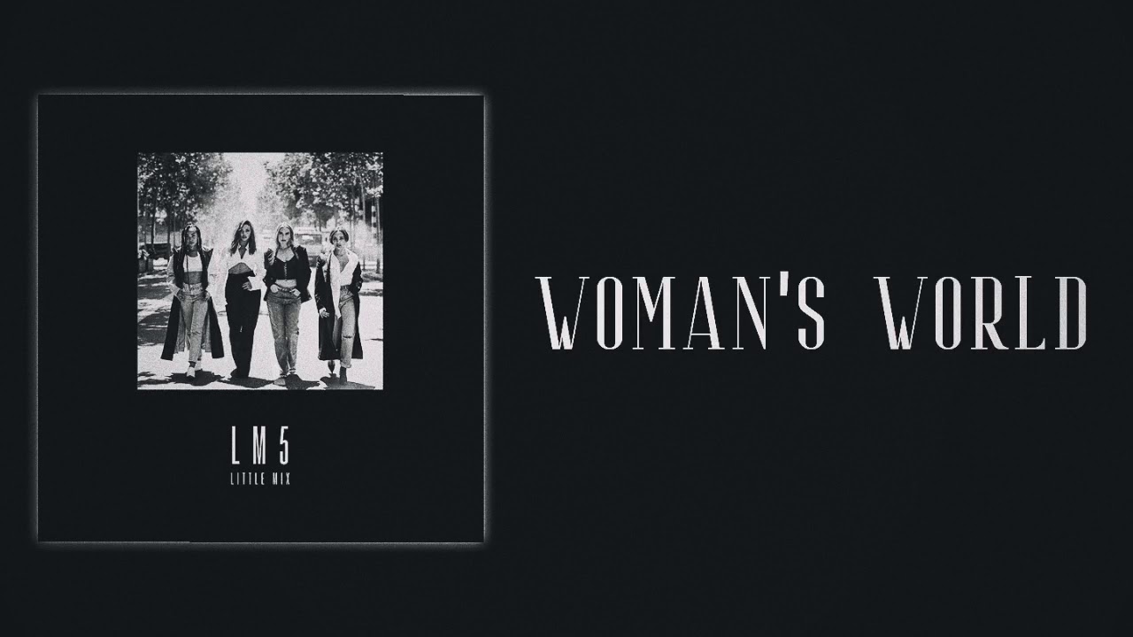 Little Mix - Woman's World (Slow Version)