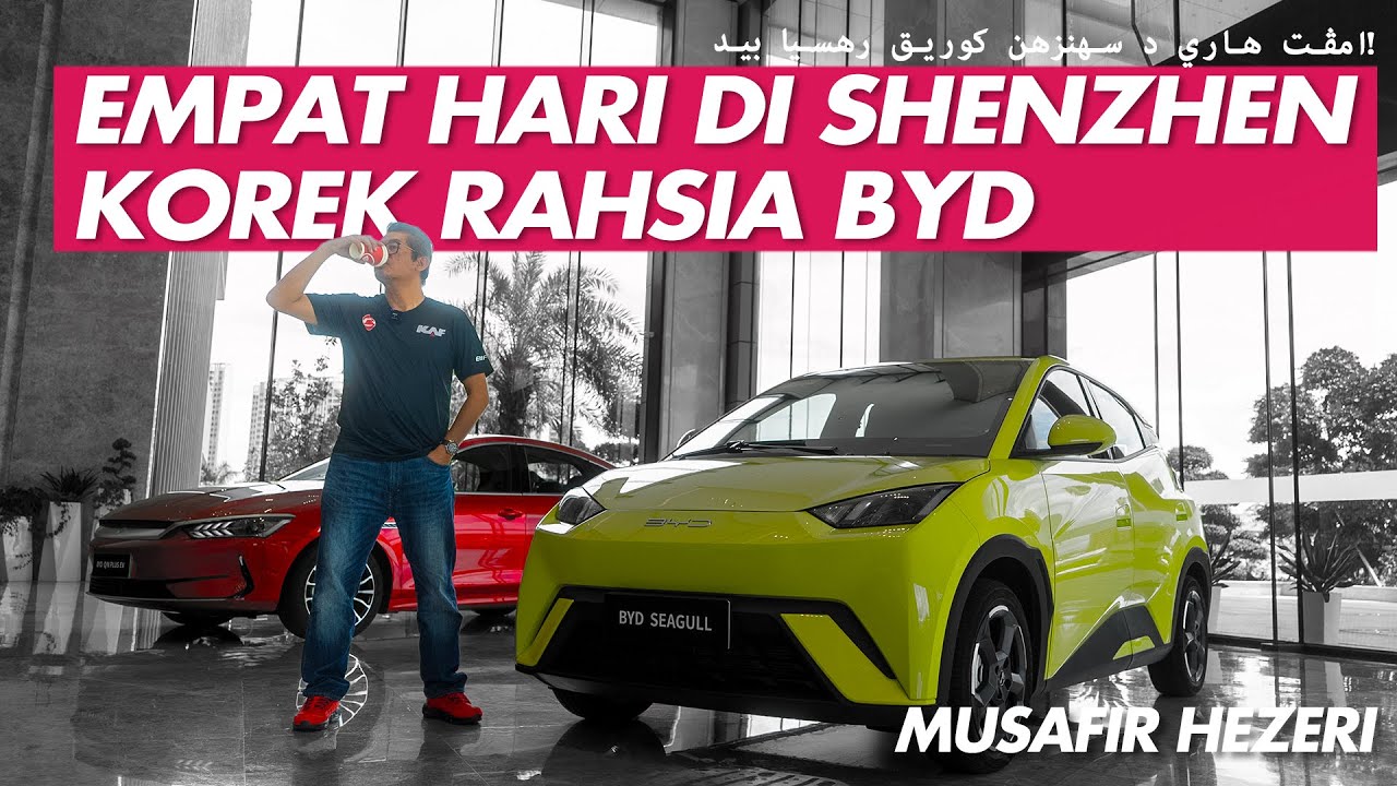 EMPAT HARI DI SHENZHEN KOREK RAHSIA BYD!