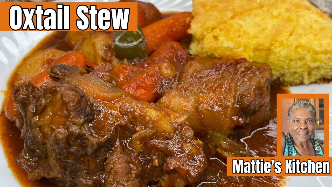 Southern Delicious Oxtail Stew / Ox Stew Recipe / Mattie's Kitchen