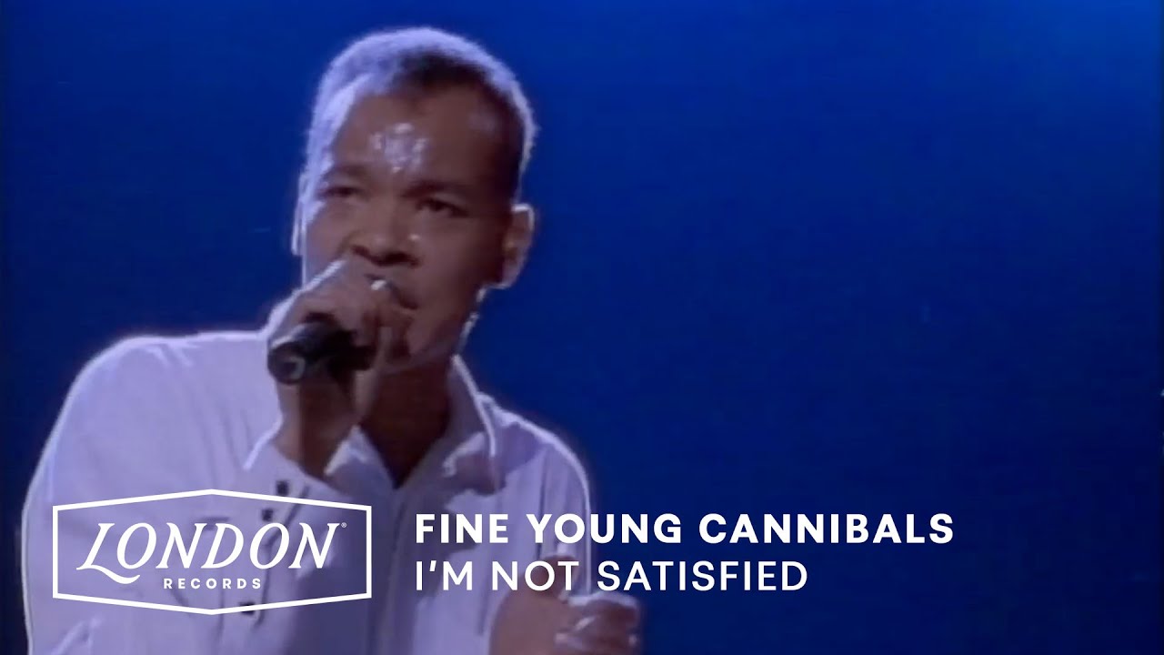 Fine Young Cannibals - I'm Not Satisfied (Official Video)
