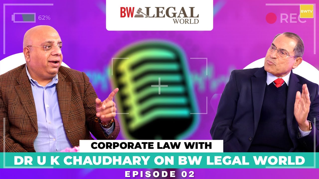 Understanding Corporate Law With Dr U K Chaudhary | BW Legal World | Episode 02
