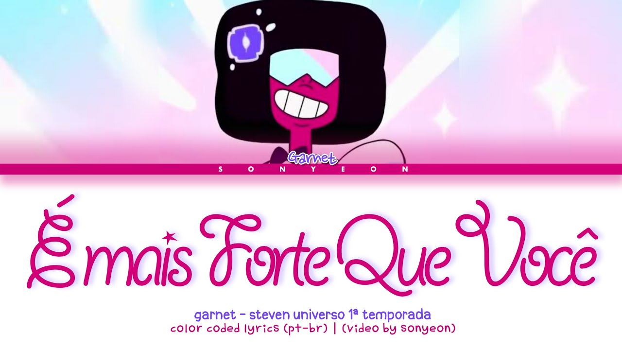 Steven Universo (GARNET) – 'É Mais Forte Que Você' | Legendado/Lyrics (Color Coded PT-BR)