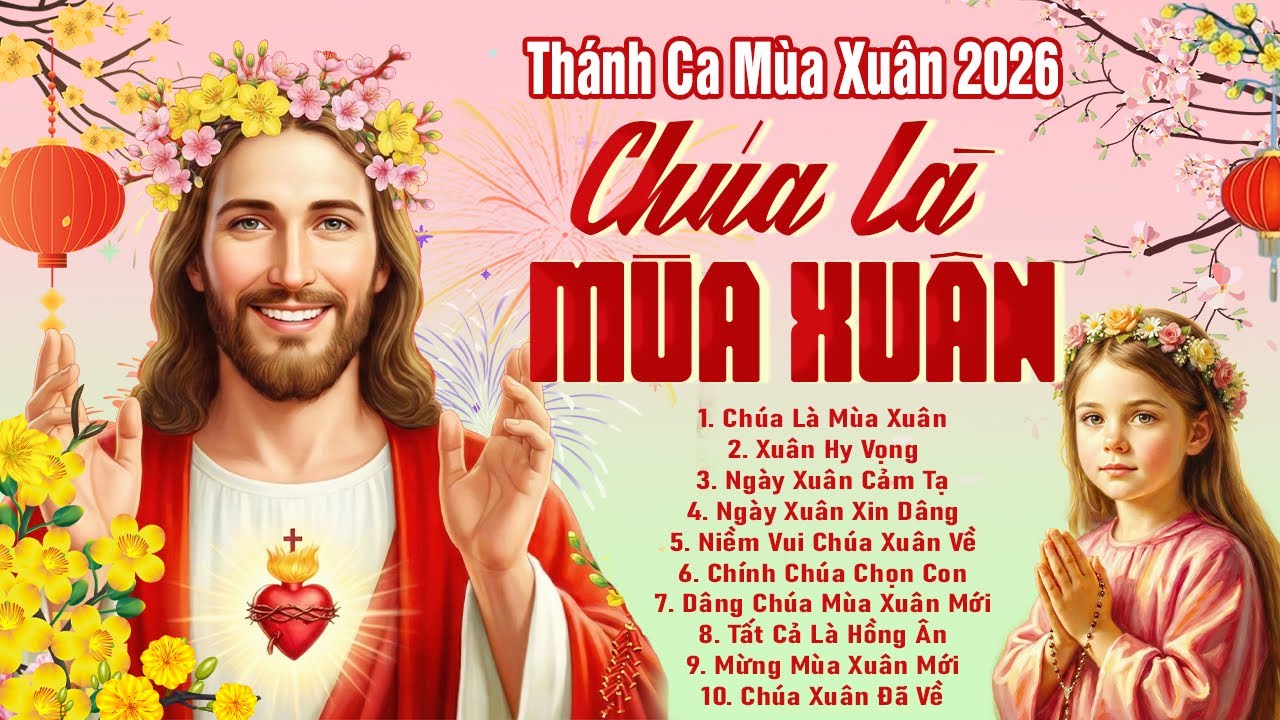 Nhạc Thánh Ca Mùa Xuân 2026 Chúa Là Mùa Xuân | Cầu Bình An – Xin Lộc Ơn Đầu Năm