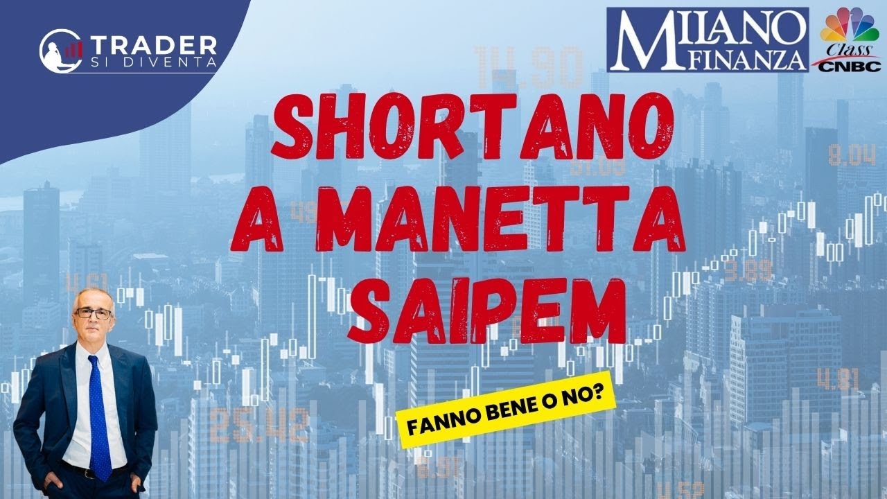 Short a manetta su SAIPEM. Class Cnbc del 4/6/2025 seconda parte