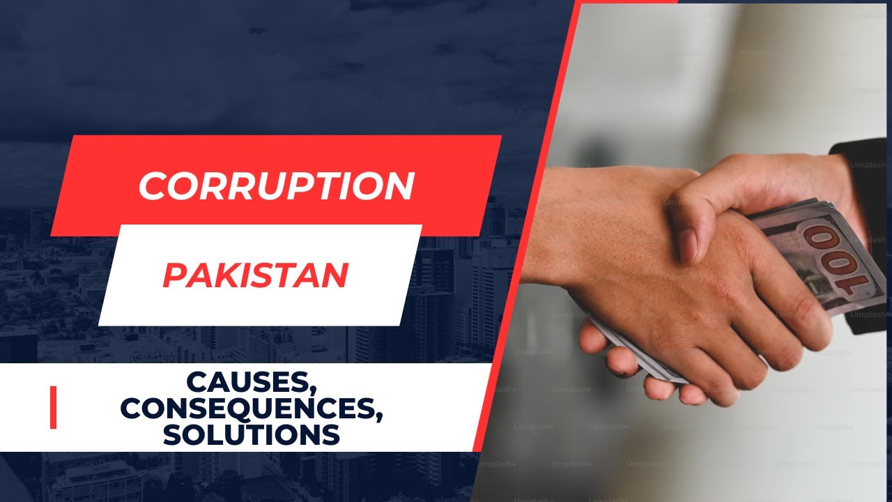 Corruption in Pakistan Causes, Consequences and Solutions