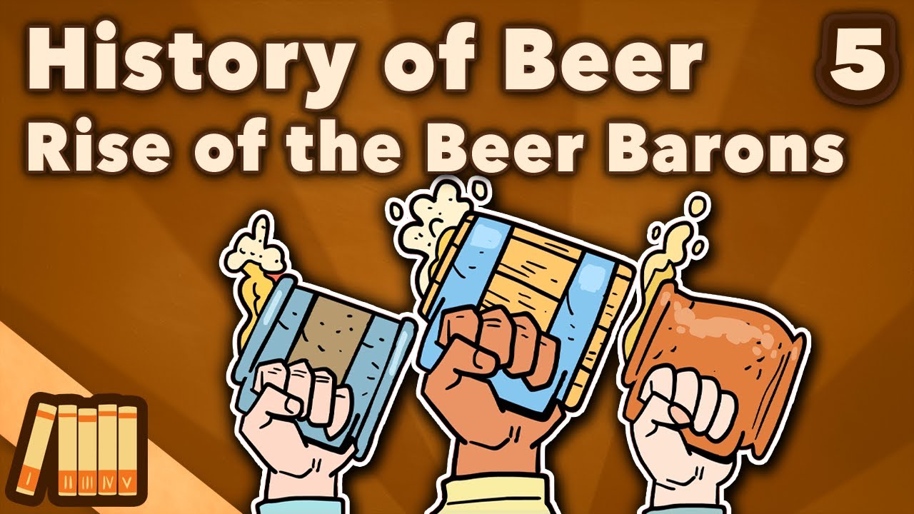 History of Beer - Rise of the Beer Barons - World History - Extra History - Part 5