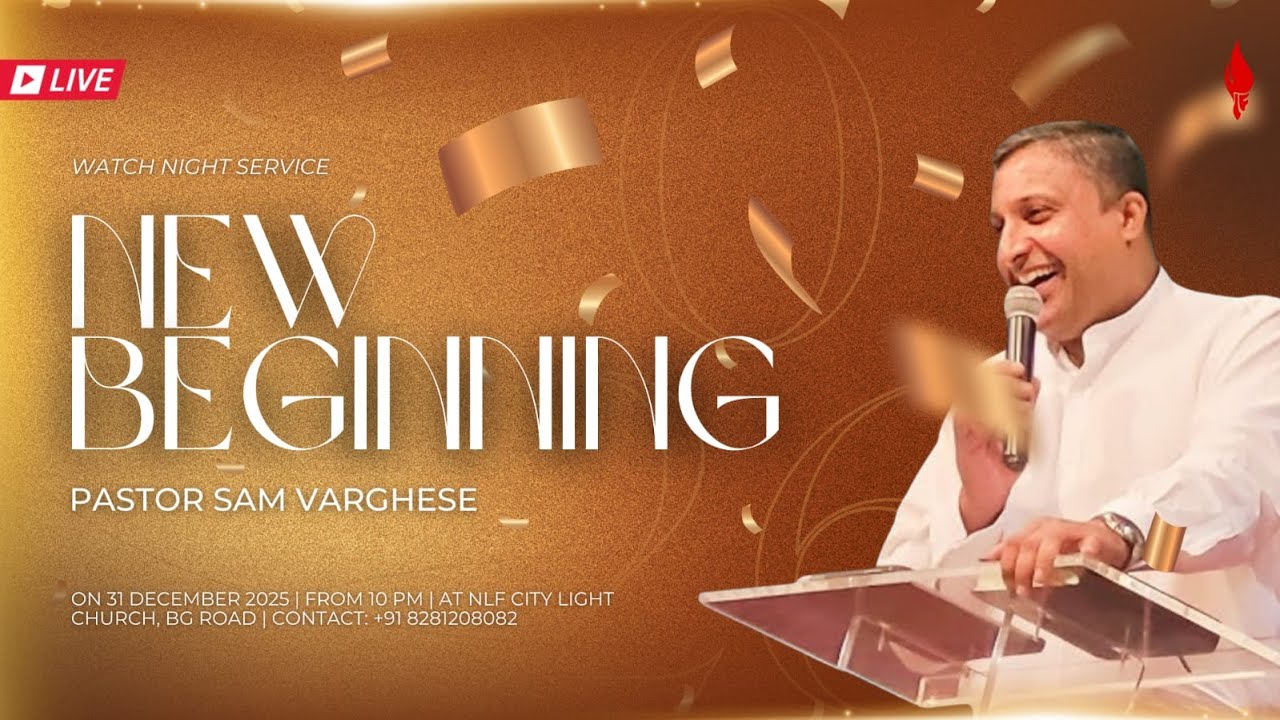 | Watchnight Service | New Beginning | Pr. Sam Varghese | 31-12-2025 |