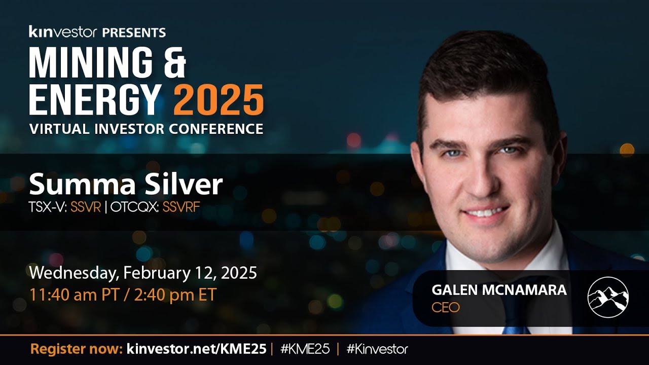Summa Silver Presenting at the Kinvestor Mining & Energy Conference 2025