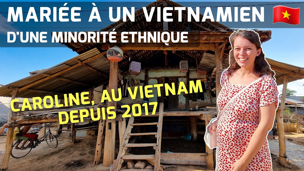 Mariée à un Vietnamien d'une minorité ethnique - L'interview de Caroline au Vietnam