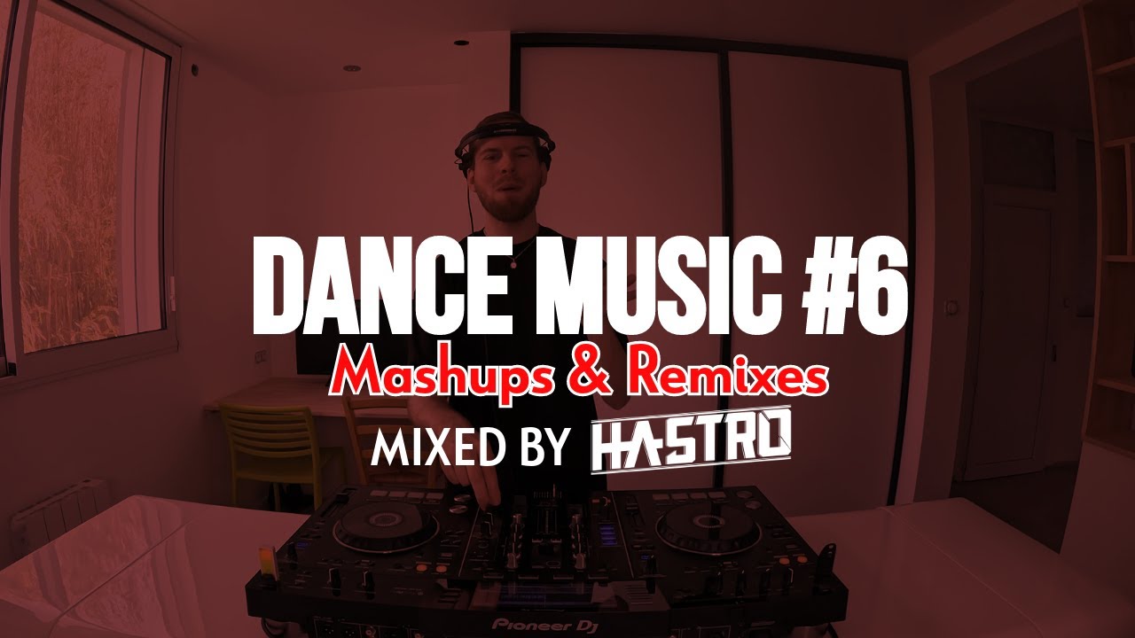 DANCE MUSIC MIX 2024 | #6 | Mashups & Remixes Of Popular Songs - Mixed by Hastro