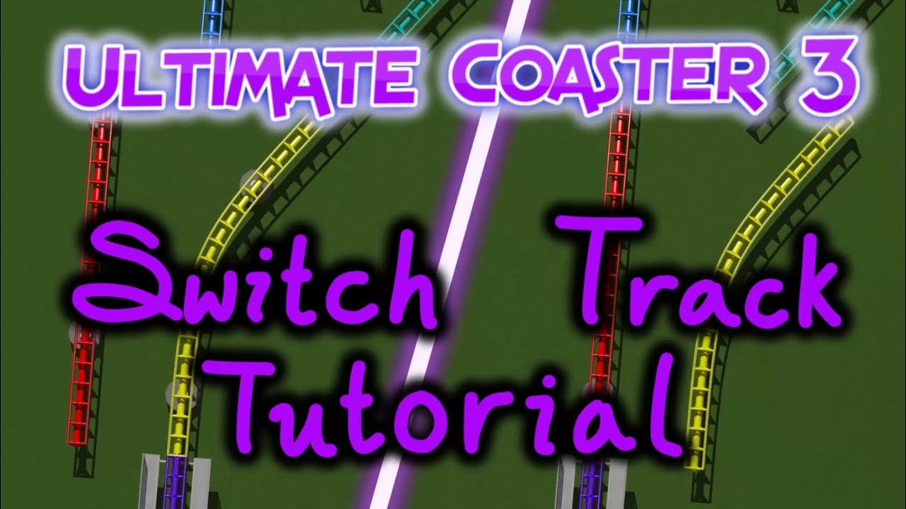 Switch Track Tutorial [Ultimate Coaster 3]
