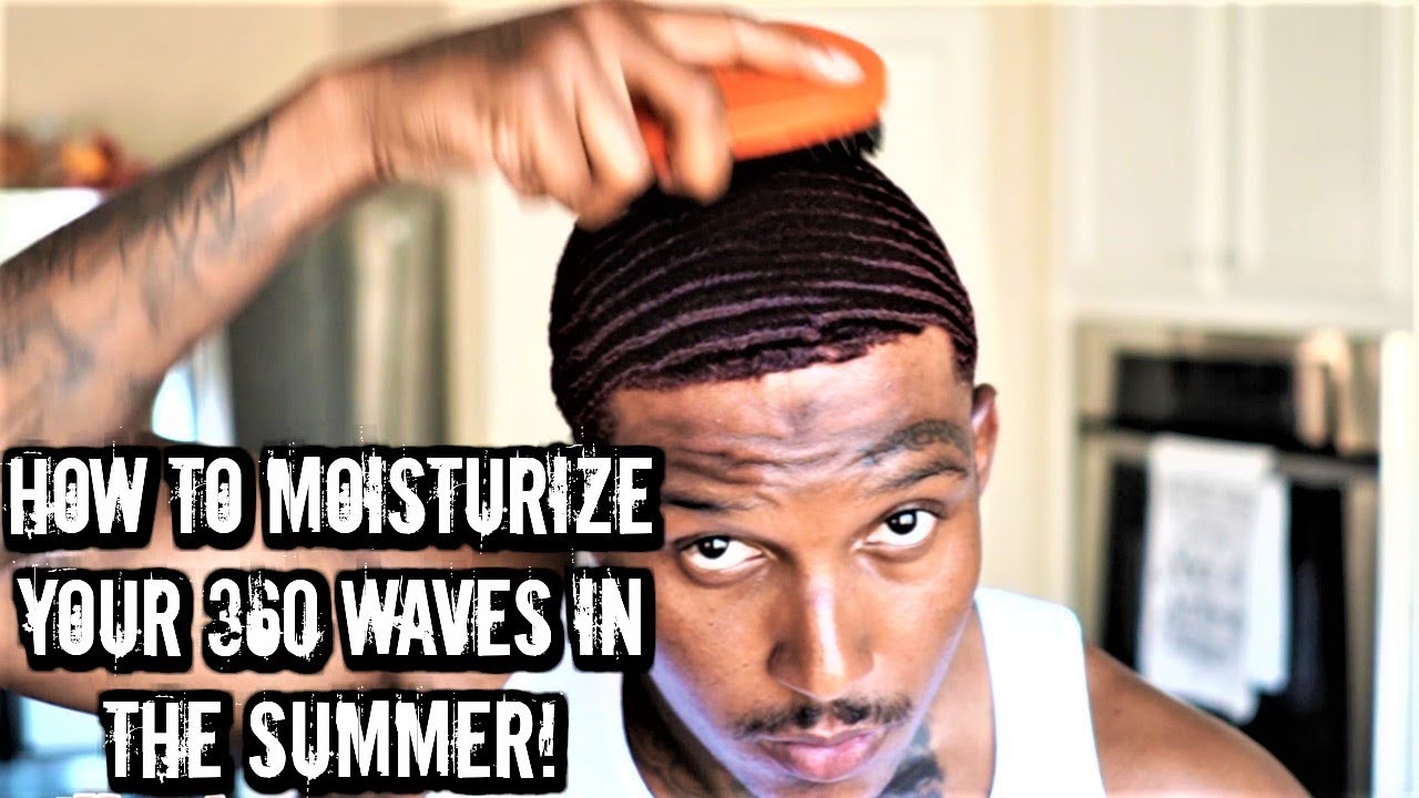 HOW TO MOISTURIZE YOUR 360 WAVES IN THE SUMMER!!! ( NEW METHOD )