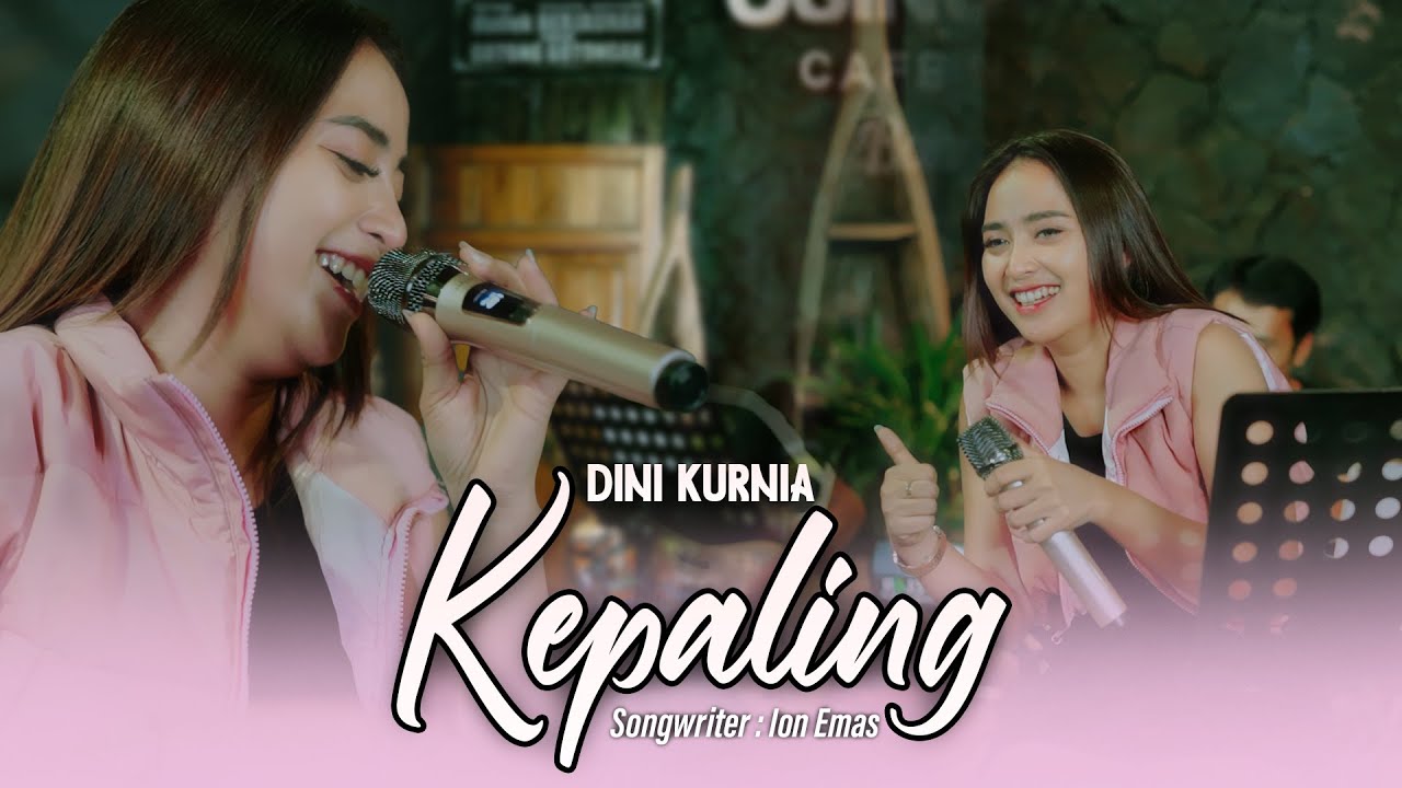 Dini Kurnia - Kepaling  [Official Live Music Video]