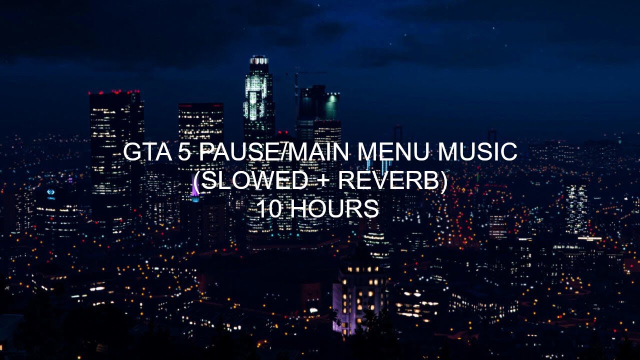 GTA 5 - Pause/Main Menu OST (Slowed + Reverb) 10 Hours