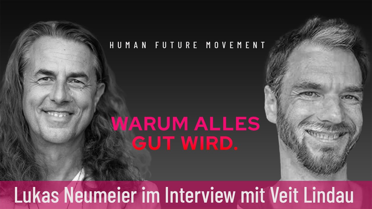 Warum alles gut wird | Lukas Neumeier im Interview mit Veit Lindau | Folge 54