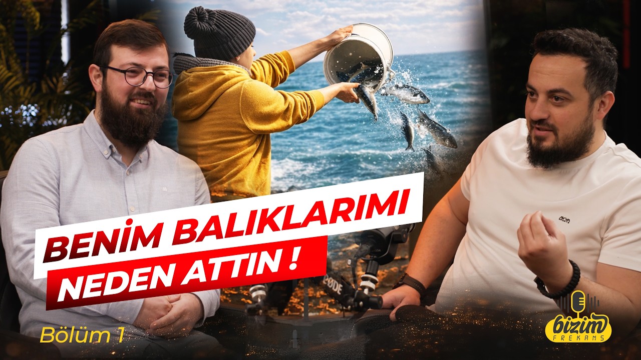 Benim Balıklarımı NEDEN ATTIN! | Bizim Frekans 1. Bölüm