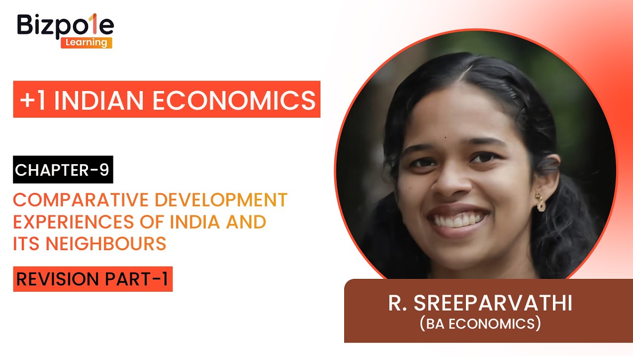 +1 Indian Eco Chapter 9 | Comparative Development Experience of India and its Neighbours-Revision 1