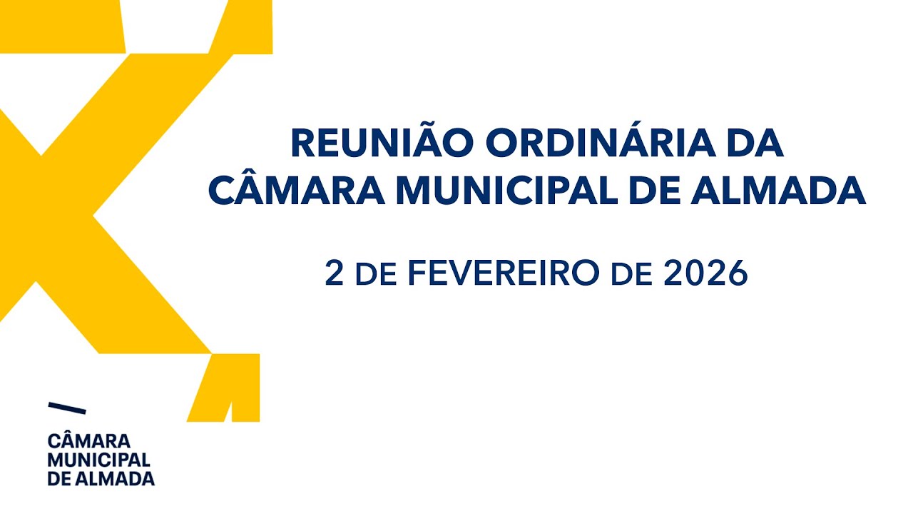 Reunião Ordinária da Câmara Municipal de Almada - 2 de Fevereiro de 2026