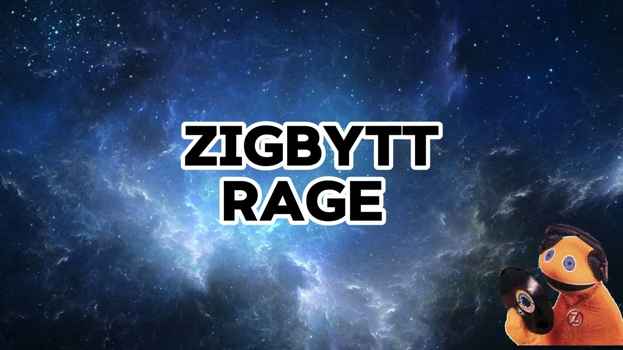 ZigbyTT - Rage