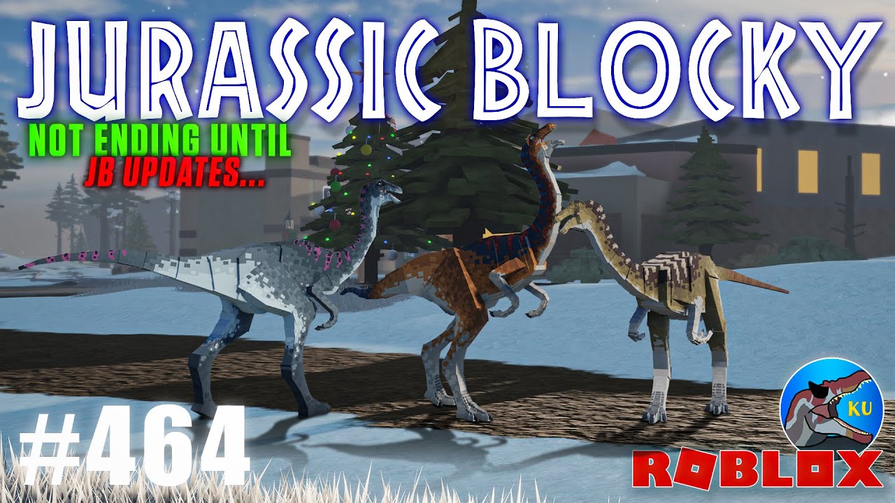 Jurassic Blocky! Not ending until JB Updates - Dinosaurs Live - Day 464 (Sunday But NO FUNday)