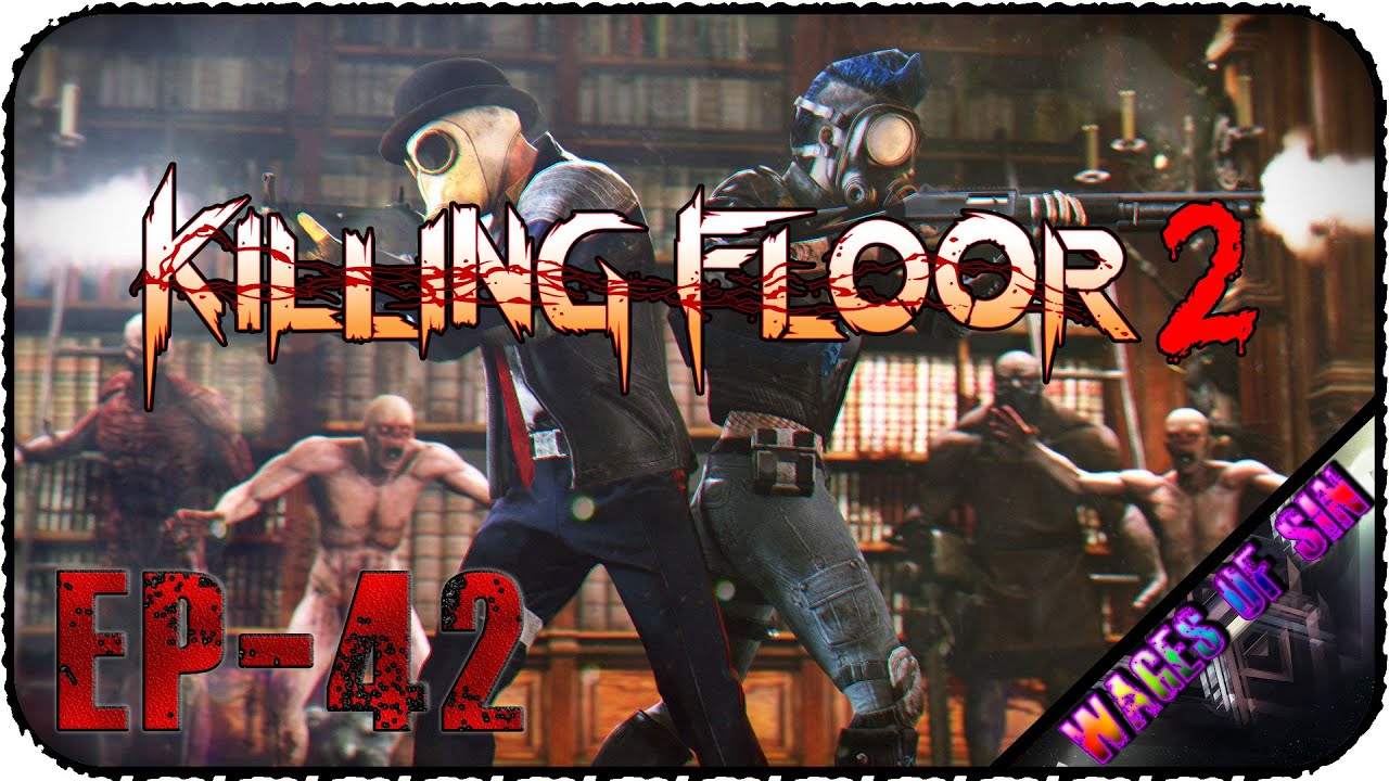 Бьём нечисть, смотрим еженедельки - Стрим - Killing Floor 2 [EP-42]