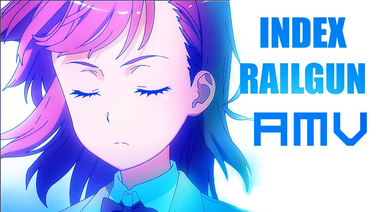 ♪ Catharsis AMV Index/Railgun 60fps