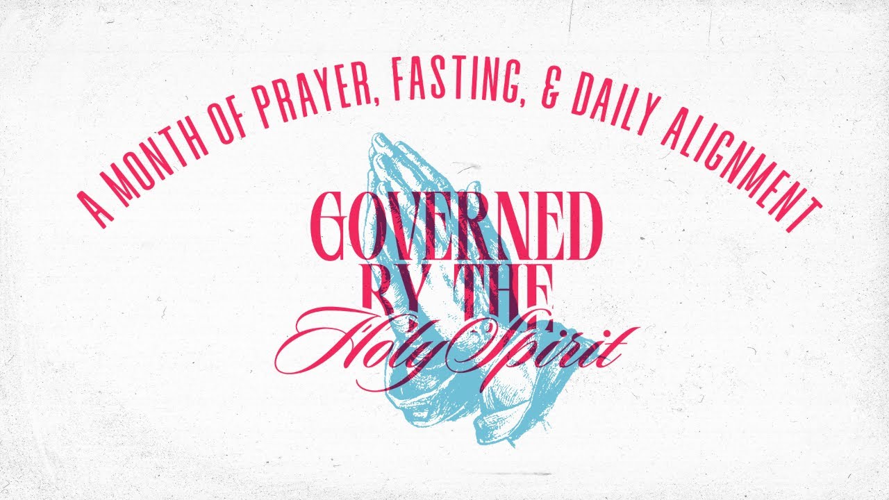 Governed by the Holy Spirit: Month of Praying, Fasting, and Daily Alignment
