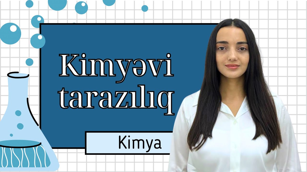 KİMYƏVİ TARAZILIQ | KİMYA | FATİMƏ HƏŞİMOVA | FES ACADEMY | 055-527-25-99