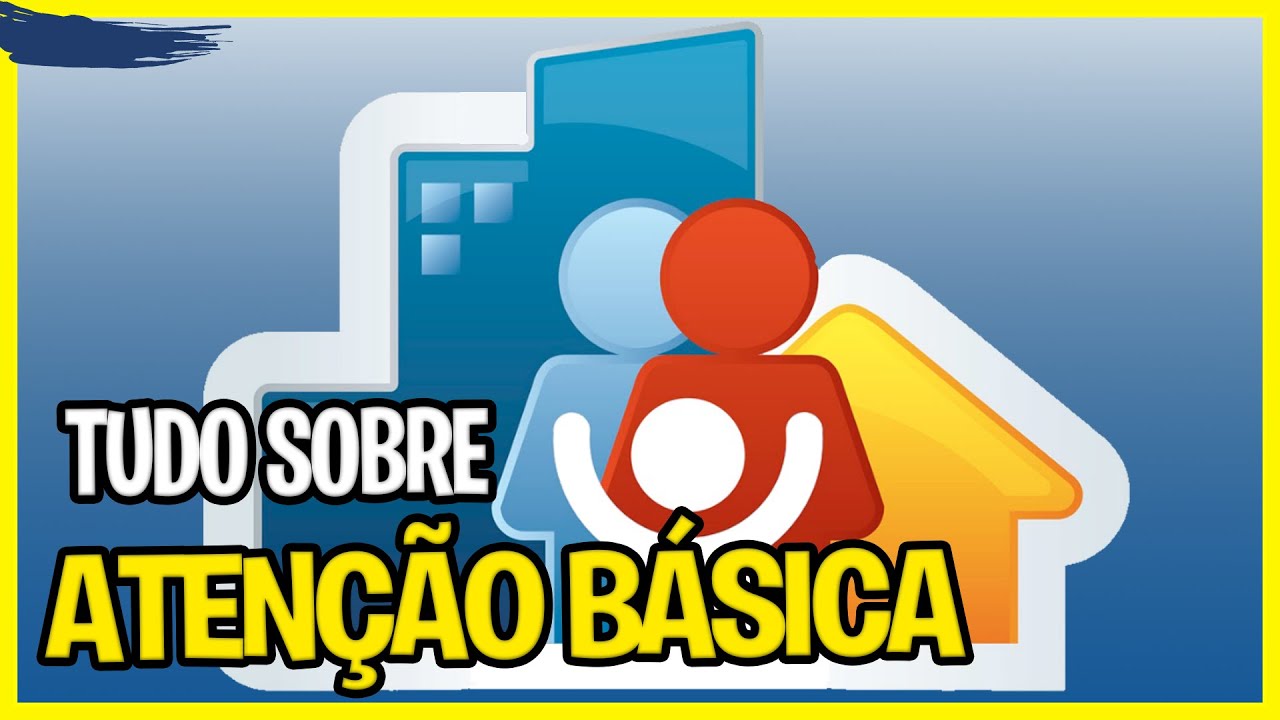 O que é Atenção Primária à Saúde? Entenda como é a organização da saúde
