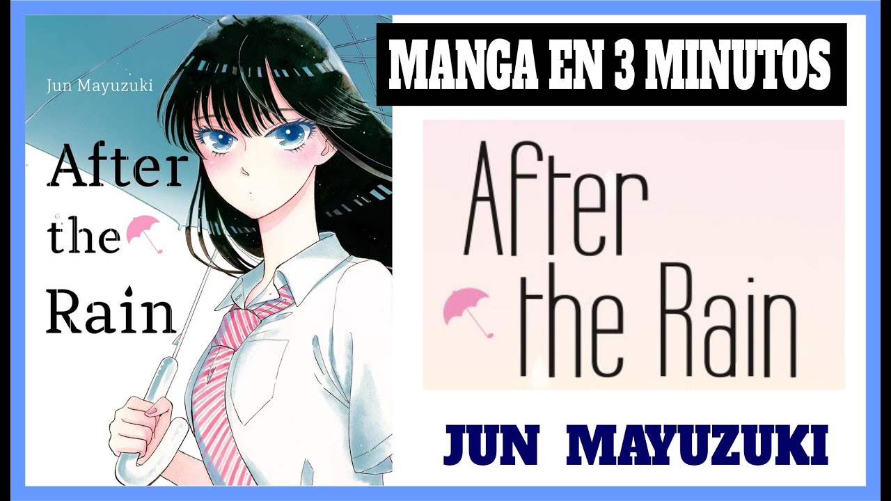 AFTER THE RAIN (MANGA EN 3 MINUTOS) El es otoño, ella primavera....