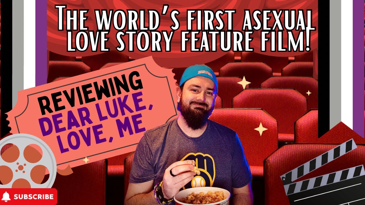 I saw the world&rsquo;s FIRST feature film asexual love story - Reviewing Dear Luke, Love, Me