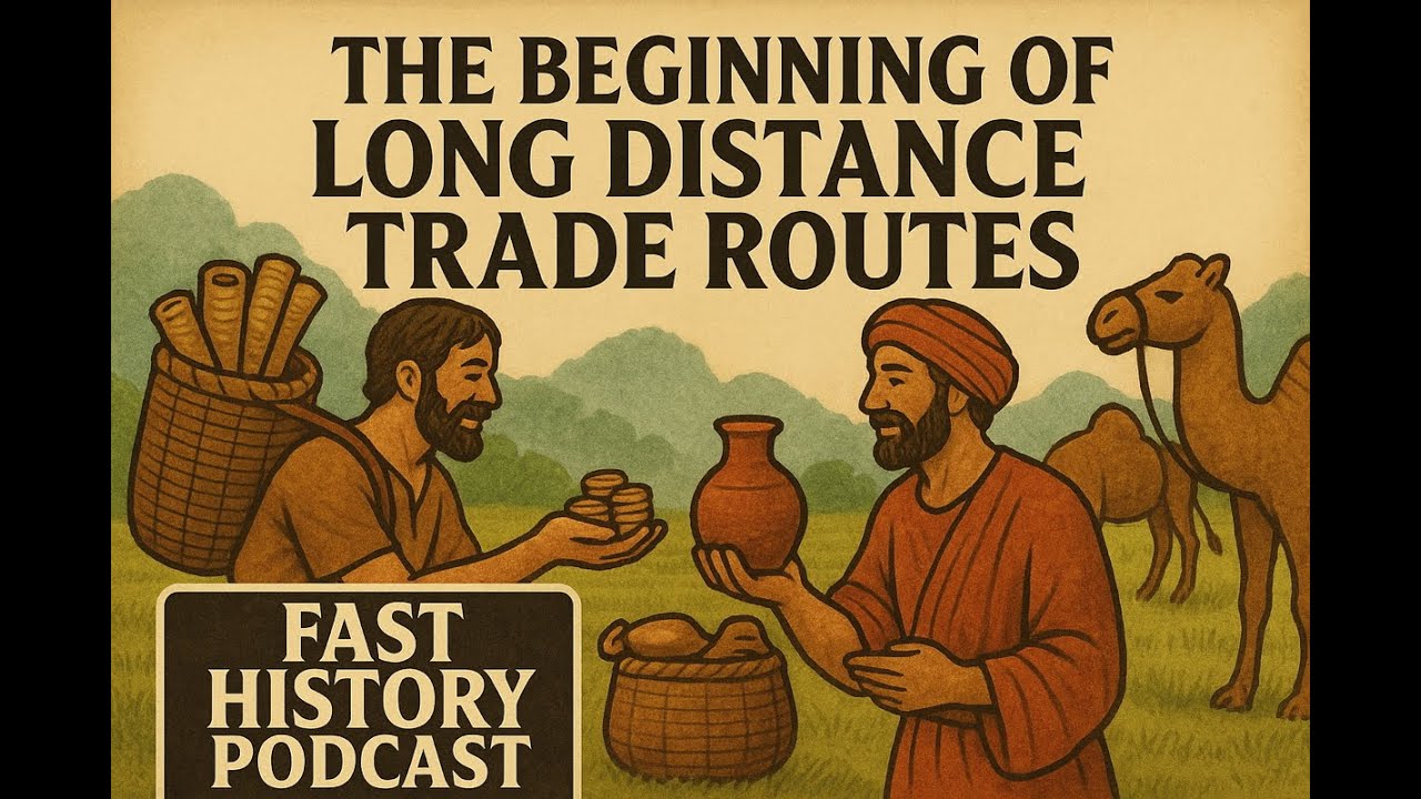 The Beginning of Long Distance Trade Routes