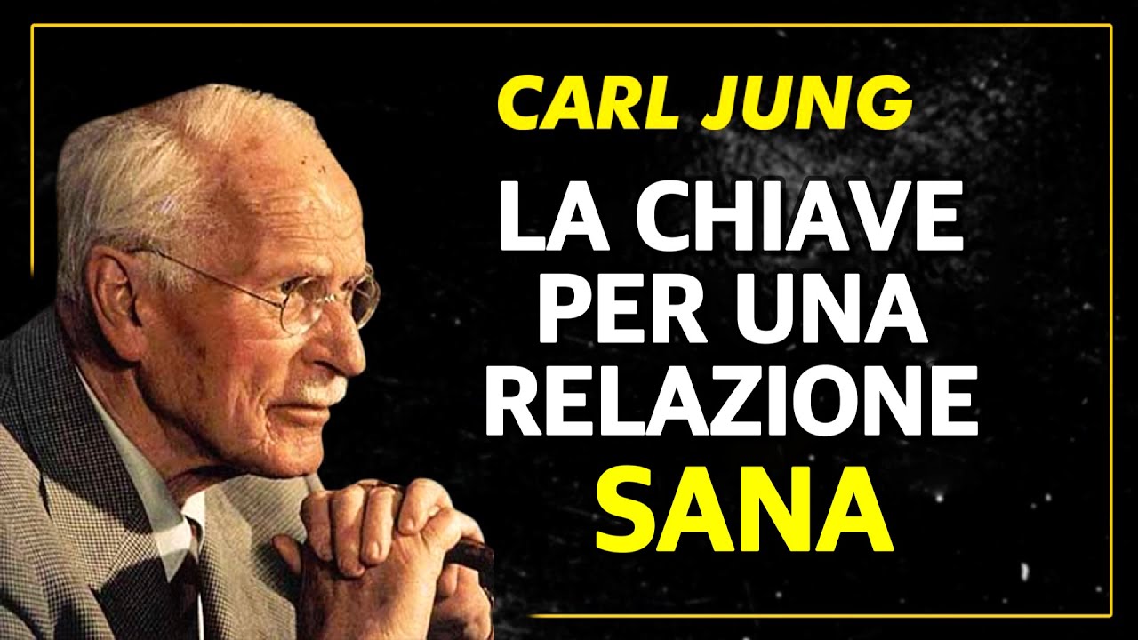 5 Segreti per Costruire una Relazione Sana e Duratura | Carl Jung
