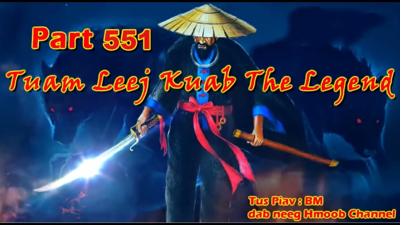 Tuam Leej Kuab The Hmong Shaman Warrior (Part 551)