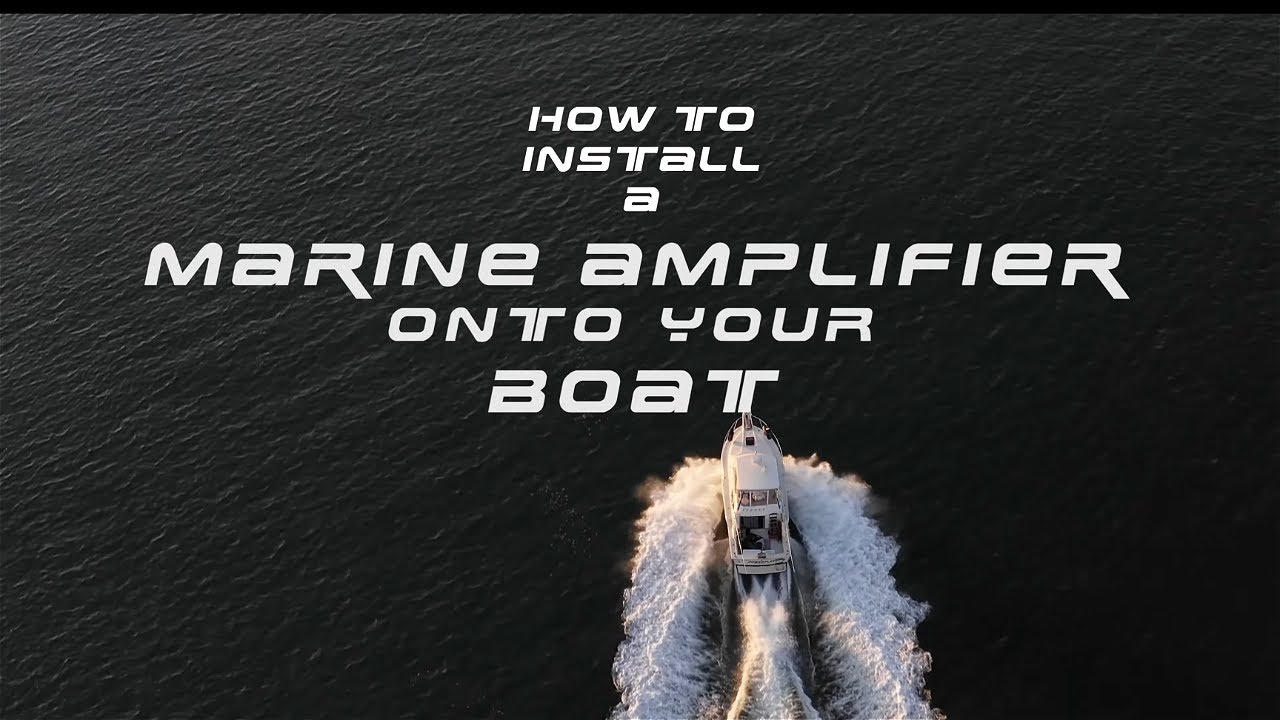 How To Install a Marine Amplifier on to Your BOAT (tutorial+tricks and tips)
