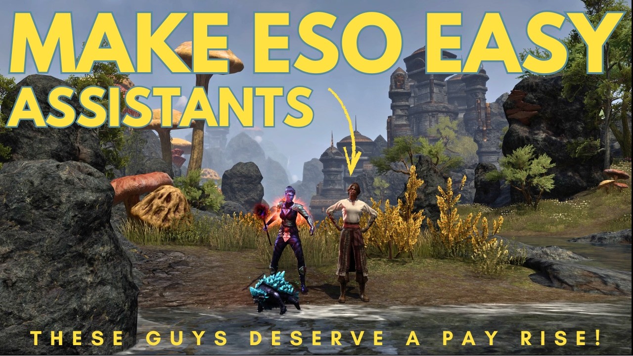 ESO Assistants: The Unsung Heroes of Tamriel I Can’t Live Without.