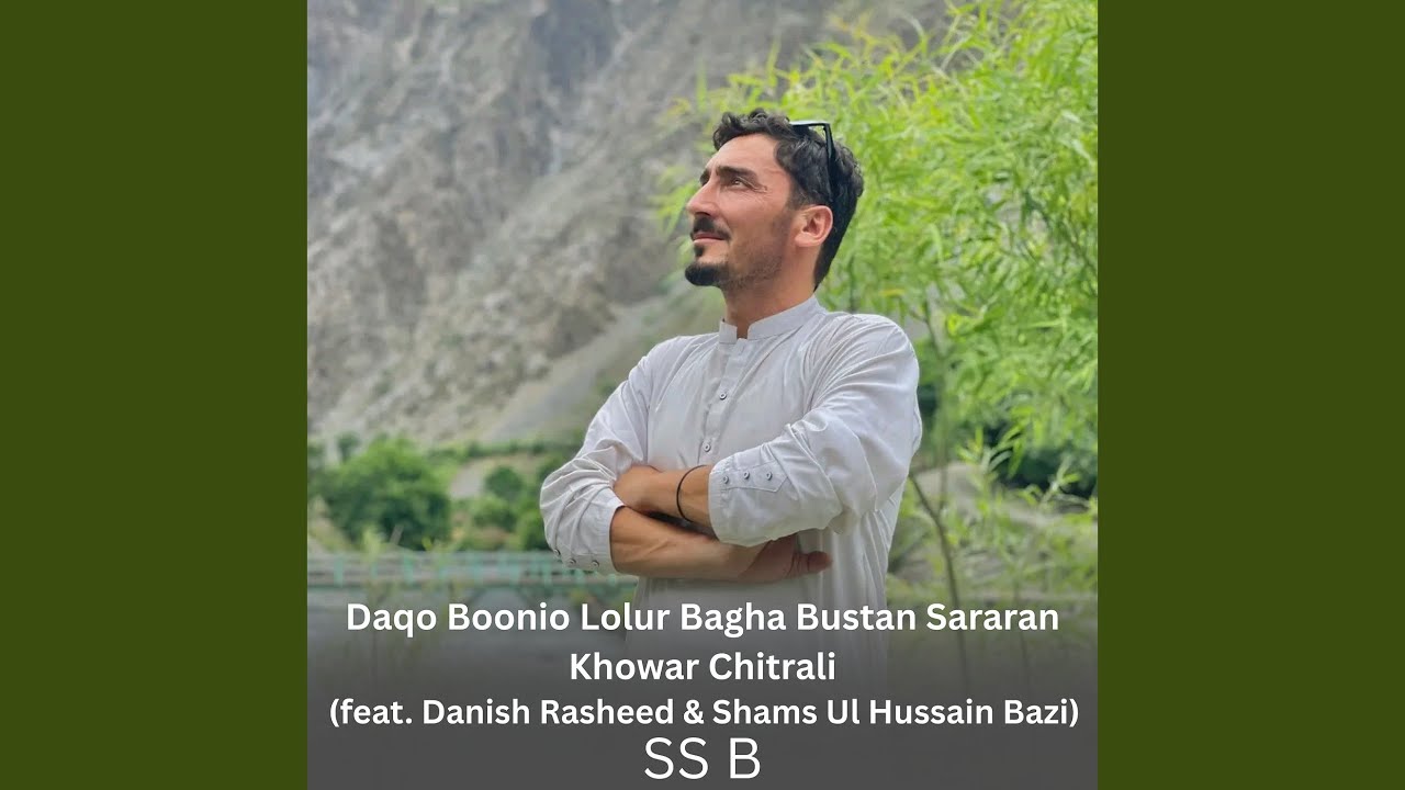 Daqo Boonio Lolur Bagha Bustan Sararan Khowar Chitrali