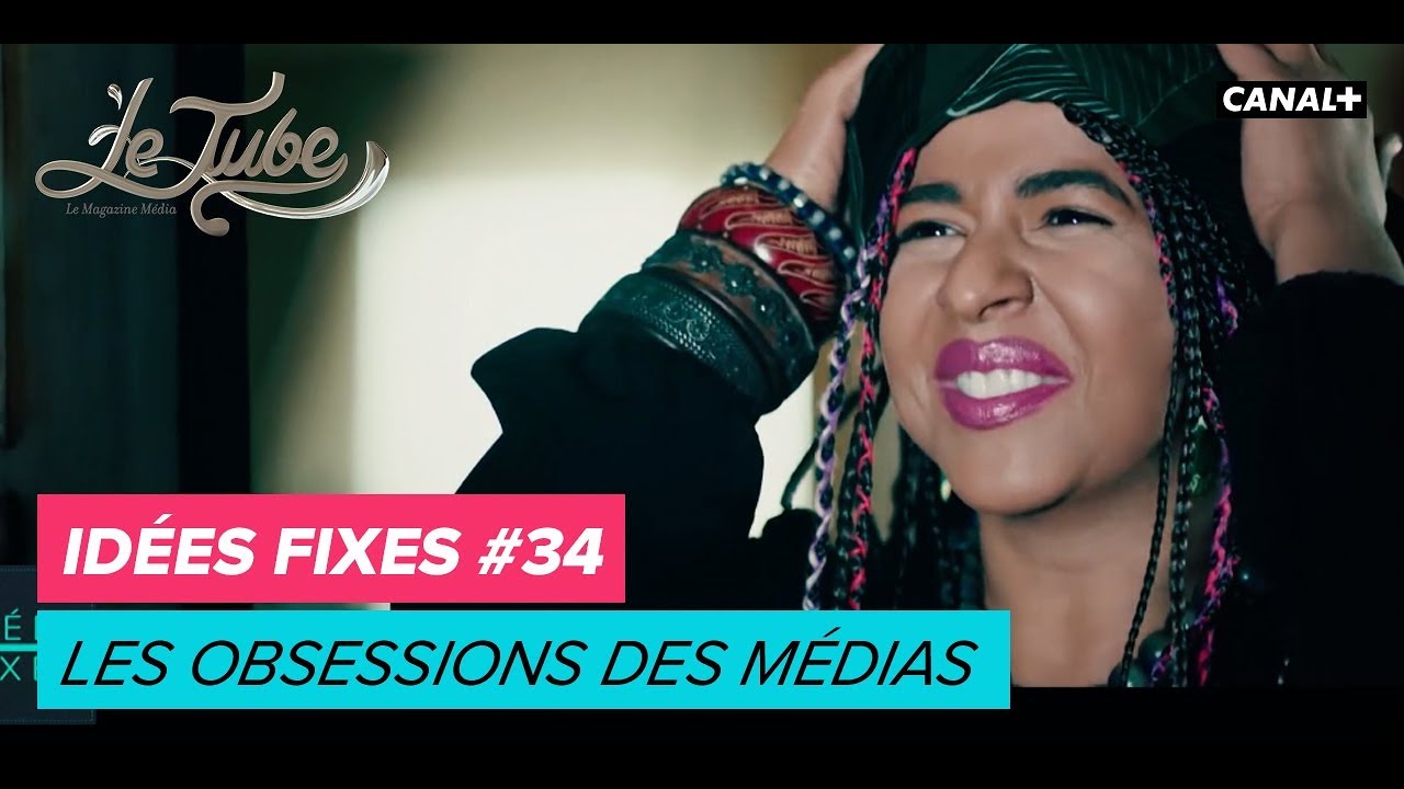 Les Idées Fixes - Le Tube du 16/06 – CANAL+