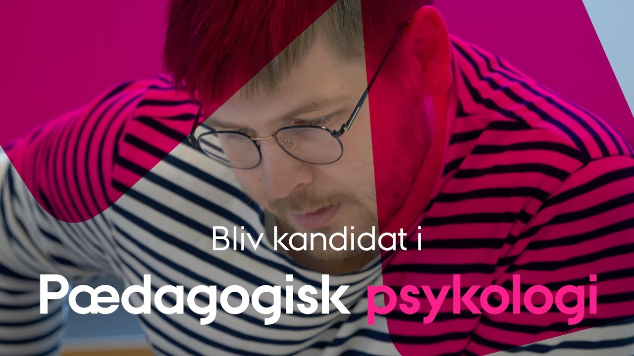 Kandidatuddannelsen i Pædagogisk psykologi på DPU