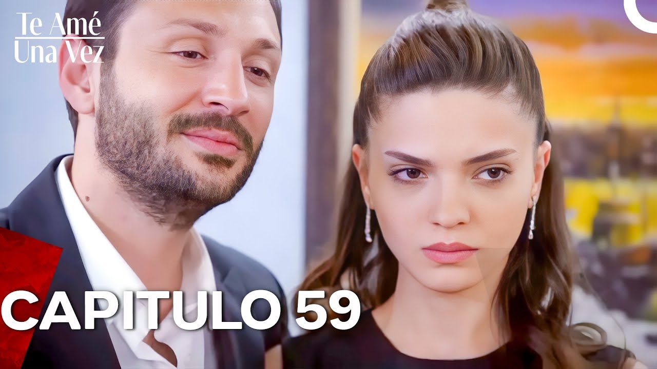 Te Amé Una Vez Capítulo 59 (Doblado en Español)