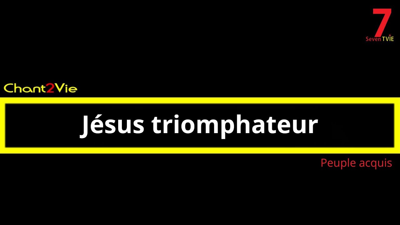Chant2Vie - J&eacute;sus triomphateur (Peuple acquis)