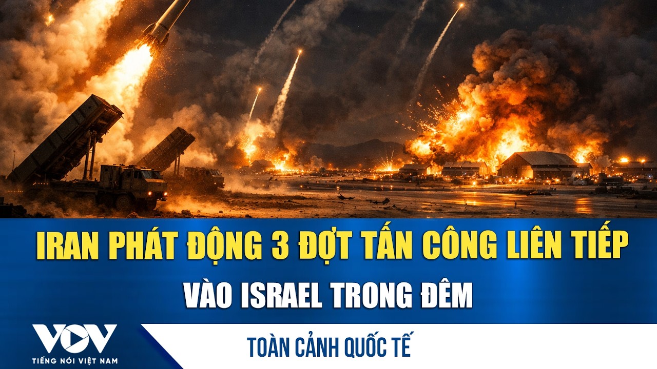 Toàn cảnh quốc tế tối 7/3: Iran phát động 3 đợt tấn công liên tiếp vào Israel trong đêm | VOV
