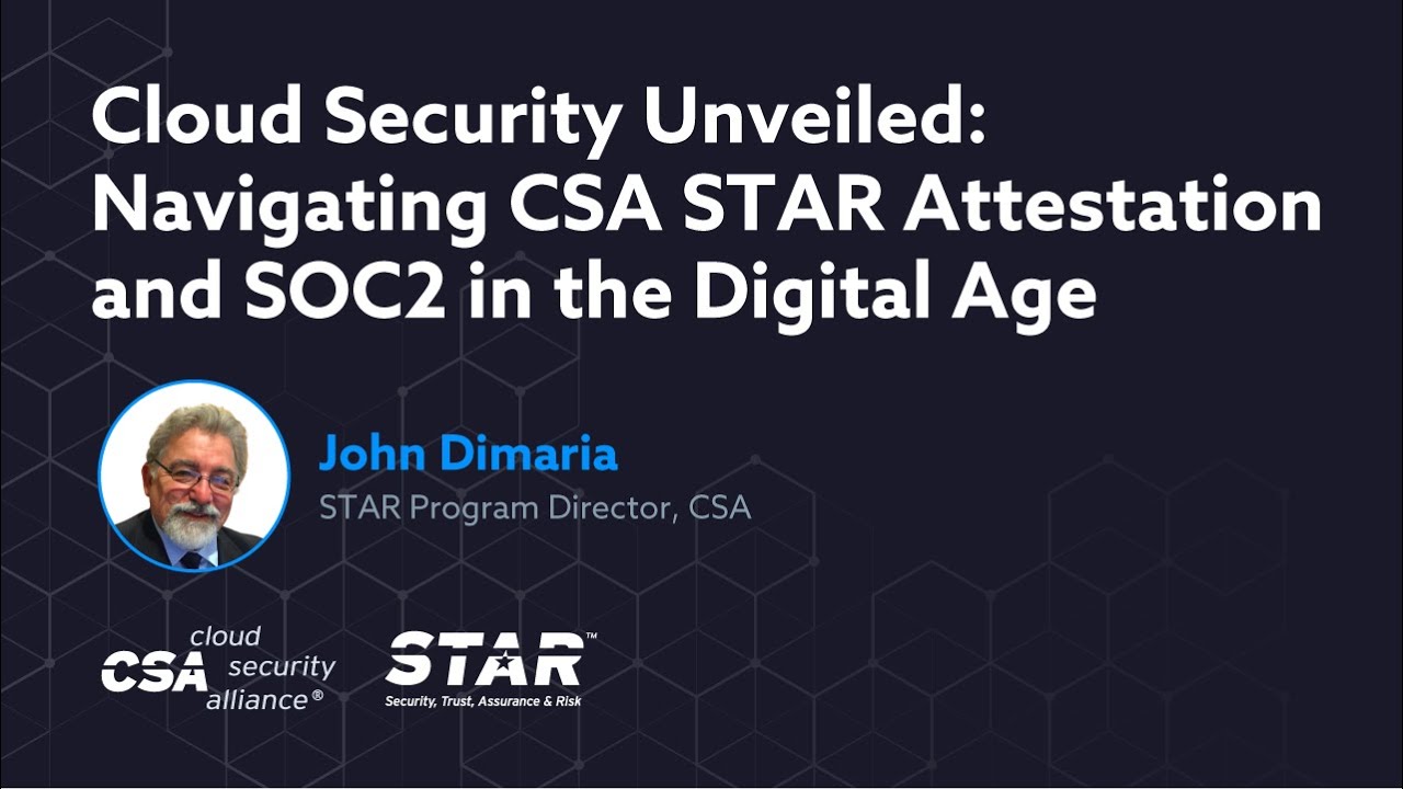 Cloud Security Unveiled: Navigating CSA STAR Attestation and SOC2 in the Digital Age