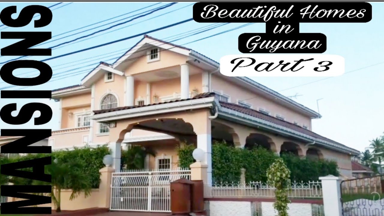 GUYANA: BEAUTIFUL HOMES IN GUYANA **MANSIONS** BEL AIR | LAMAHA GARDENS