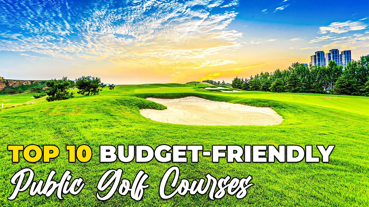 Top 10 Budget Friendly Golf Courses under $50