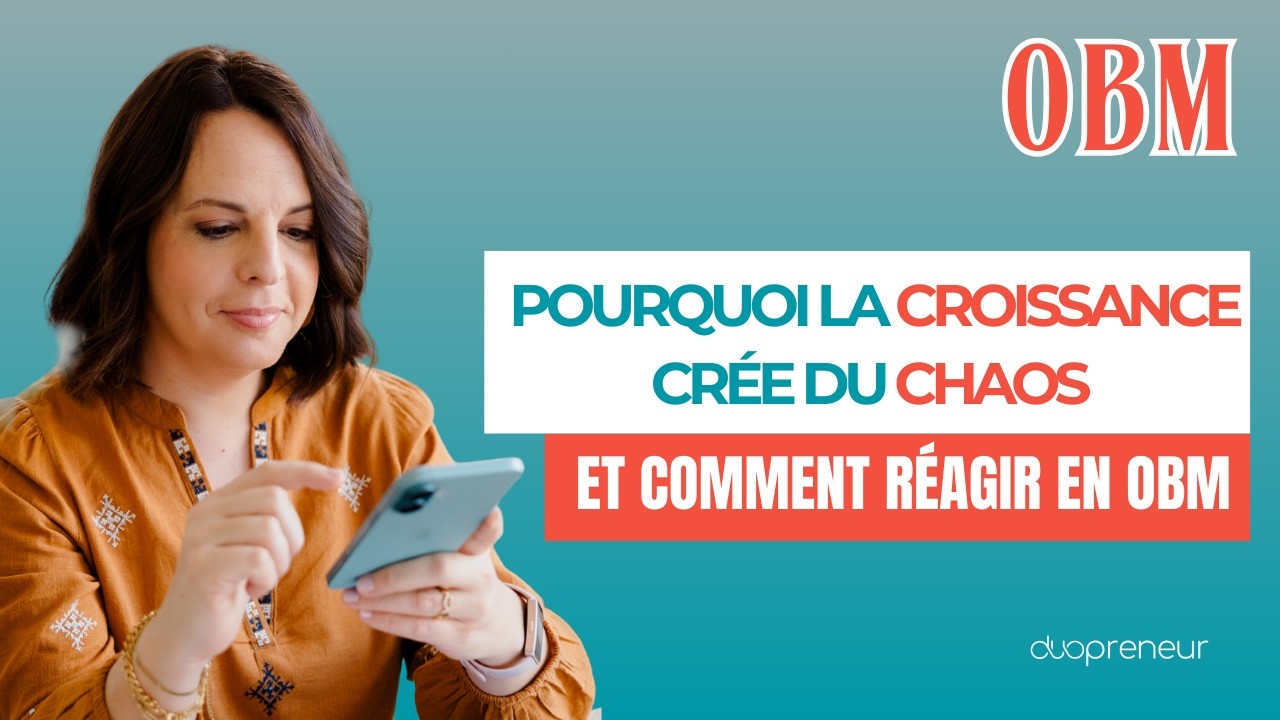 Pourquoi la croissance crée du chaos (et comment réagir en tant qu'OBM)