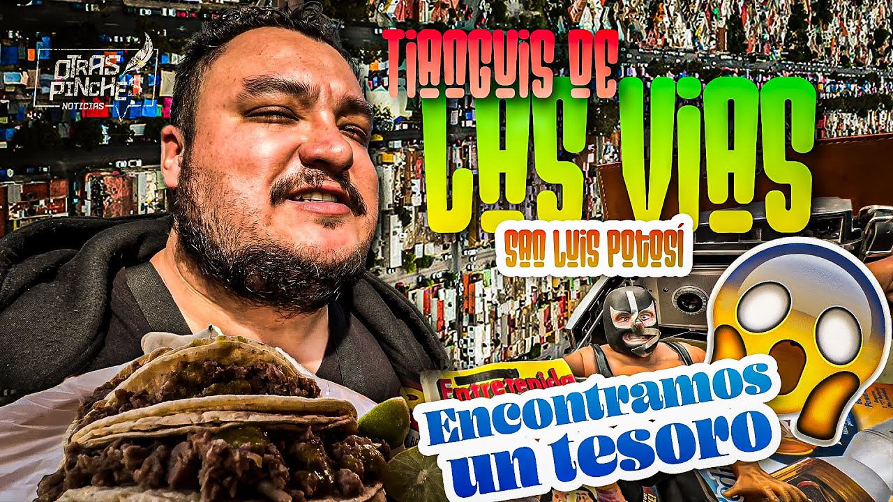 Nos encontramos un tesoro en el Tianguis de las Vías San Luis Potosí - El Tío Chácharas 001