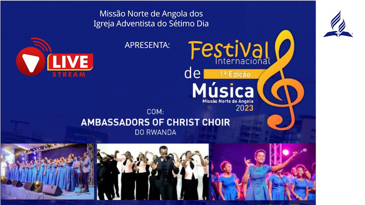 SÁBADO A TARDE - FESTIVAL INTERNACIONAL DE MUSICA COM: AMBASSADORS OF CRIST - MISSÃO NORTE DE ANGOLA